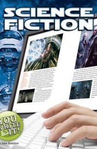 Джон Гамильтон - You Write It: Science Fiction