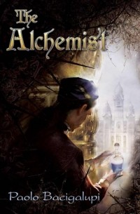Paolo Bacigalupi - The Alchemist