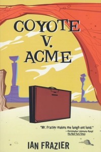 Ян Фрэйзер - Coyote v. Acme