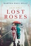 Martha Hall Kelly - Lost Roses