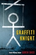 Карен Басс - Graffiti Knight