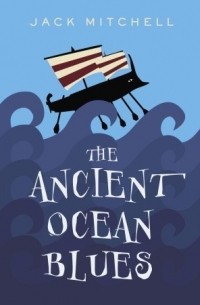 Джек Митчелл - The Ancient Ocean Blues