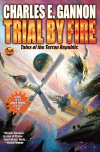 Charles E. Gannon - Trial by Fire