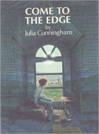 Джулия Каннингем - Come to the Edge
