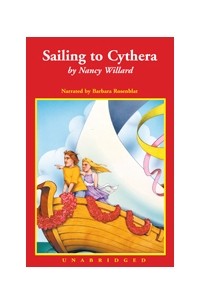 Нэнси Уиллард - Sailing to Cythera
