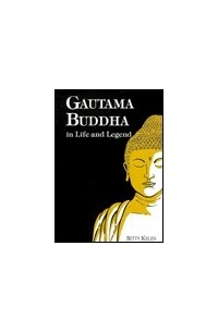 Бетти Келен - Gautama Buddha in Life and Legend