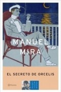 Мануэль Мира - El secreto de Orcelis