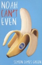Саймон Джеймс Грин - Noah Can't Even