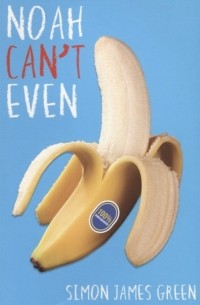 Саймон Джеймс Грин - Noah Can't Even