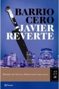 Хавьер Реверте - Barrio Cero