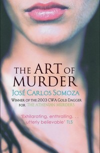 José Carlos Somoza - The Art of Murder