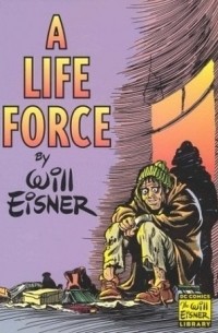 Уилл Айснер - A Life Force