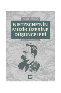 Пьер Лассерр - Nietzsche'nin Müzik Üzerine Düşünceleri