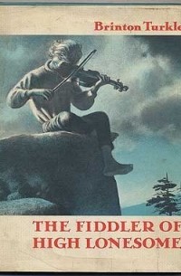 Бринтон Тёркл - The Fiddler of High Lonesome