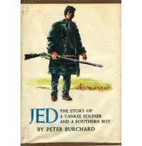 Peter D. Burchard - Jed: The Story of a Yankee Soldier and a Southern Boy