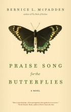 Bernice L. McFadden - Praise Song for the Butterflies