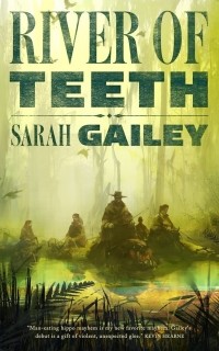 Sarah Gailey - River of Teeth