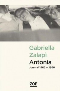Габриэлла Залапи - Antonia Journal 1965-1966