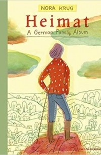 Нора Круг - Heimat: A German Family Album