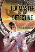 Aliette de Bodard - The Tea Master and the Detective