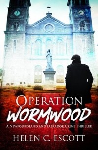 Хелен Эскотт - Operation Wormwood