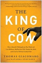  - The King of Con: How a Smooth-Talking Jersey Boy Made and Lost Billions, Baffled the FBI, Eluded the Mob, and Lived to Tell the Crooked Tale