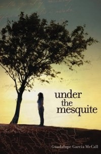 Гвадалупе Гарсия Макколл - Under the Mesquite