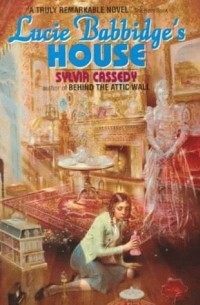 Сильвия Касседи - Lucie Babbidge's House