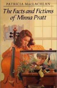 Патриция МакЛахлан - The Facts and Fictions of Minna Pratt