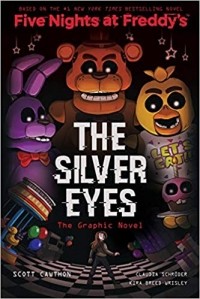  - The Silver Eyes (Five Nights at Freddy's Graphic Novel #1)