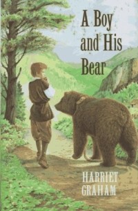 Harriet Graham - A Boy and His Bear