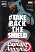 Ник Спенсер - Captain America: Sam Wilson: Volume 4: #TakeBackTheShield