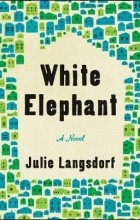 Julie Langsdorf - White Elephant