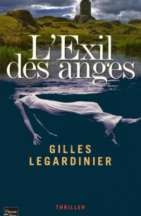 Gilles Legardinier - L'Exil des anges