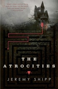 Jeremy C. Shipp - The Atrocities