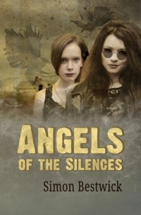Simon Bestwick - Angels of the Silences