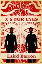 Лэрд Баррон - X&#039;s For Eyes