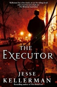 Jesse Kellerman - The Executor
