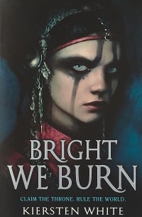 Kiersten White - Bright We Burn