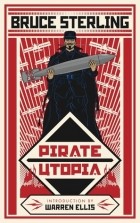 Брюс Стерлинг - Pirate Utopia