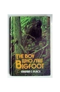 Мариан Плейс - The Boy Who Saw Bigfoot