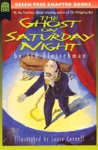 Сид Флейшмен - The Ghost of Saturday Night