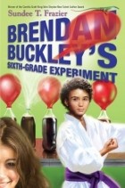 Санди Такер Фрейзер - Brendan Buckley's Sixth-Grade Experiment