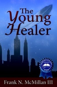 Фрэнк Н. Макмиллан III - The Young Healer