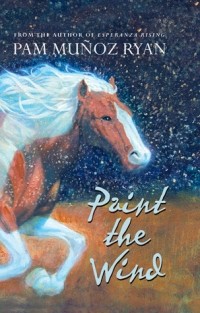 Pam Muñoz Ryan - Paint the Wind