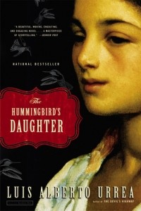 Luis Alberto Urrea - The Hummingbird's Daughter