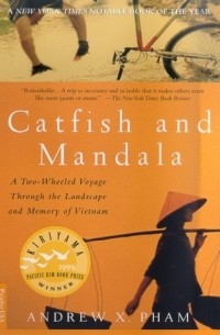 Эндрю Х. Фам - Catfish and Mandala: A Two-Wheeled Voyage Through the Landscape and Memory of Vietnam