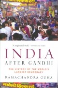 Рамачандра Гуха - India After Gandhi: The History of the World&#039;s Largest Democracy