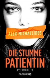 Alex Michaelides - Die stumme Patientin
