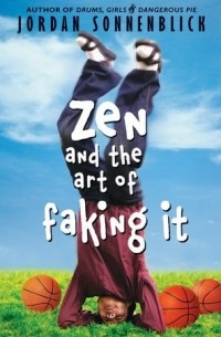Джордан Сонненблик - Zen and the Art of Faking It